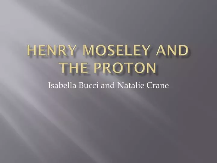 henry moseley and the proton
