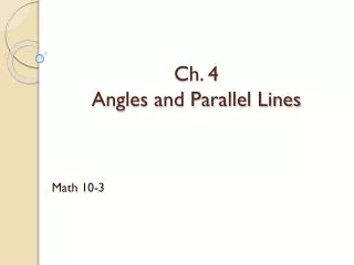 Ch. 4 Angles and Parallel Lines
