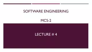Software Engineering MCS-2 Lecture # 4
