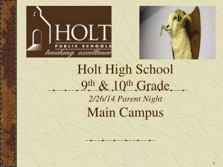 holt high school 9 th 10 th grade 2 26 14 parent night main campus