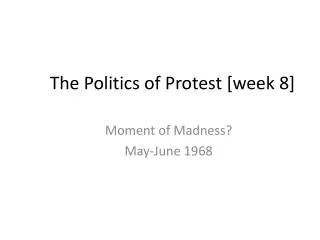 The Politics of Protest [week 8]