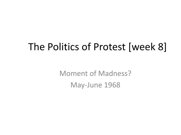 the politics of protest week 8