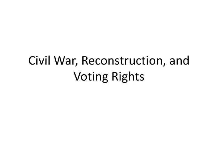 civil war reconstruction and voting rights