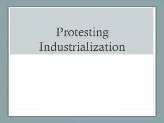 Protesting Industrialization