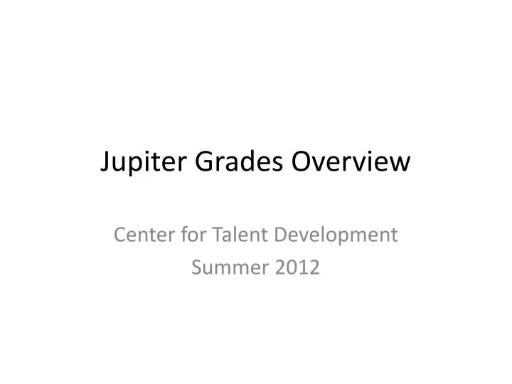jupiter grades overview
