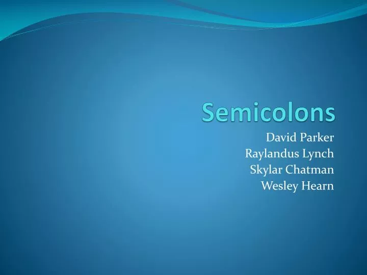 semicolons