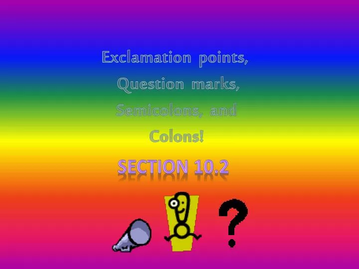 exclamation points question marks semicolons and colons