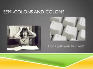 semi colons and colons