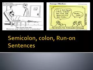 Semicolon, colon, Run-on Sentences