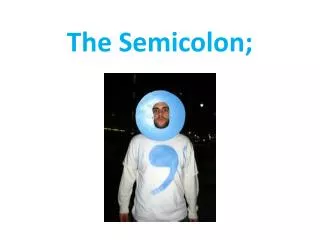 The Semicolon;