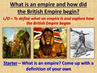 What is an empire and how did the British Empire begin?