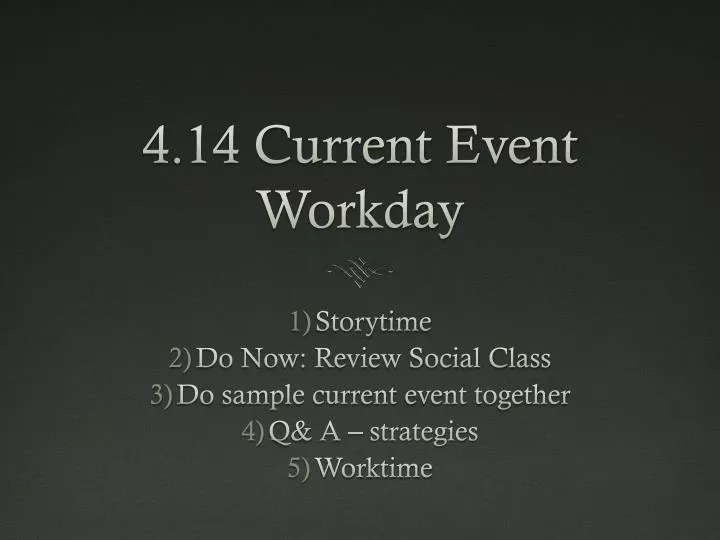 4 14 current event workday