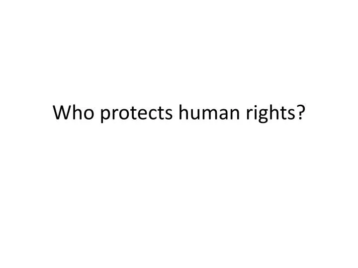 who protects human rights