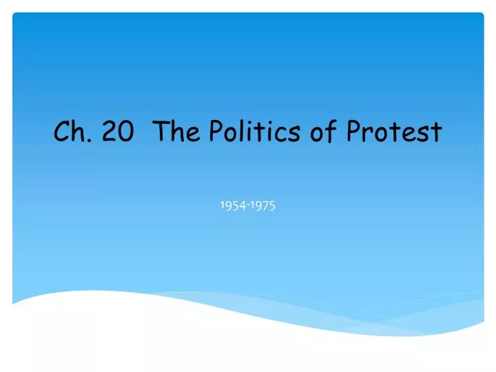 ch 20 the politics of protest