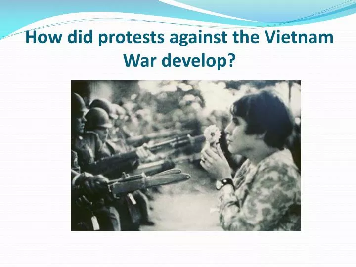 how did protests against the vietnam war develop
