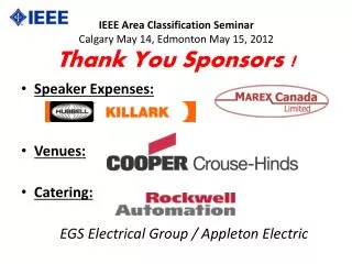 IEEE Area Classification Seminar Calgary May 14, Edmonton May 15, 2012 Thank You Sponsors !
