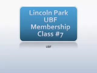 Lincoln Park UBF Membership Class #7