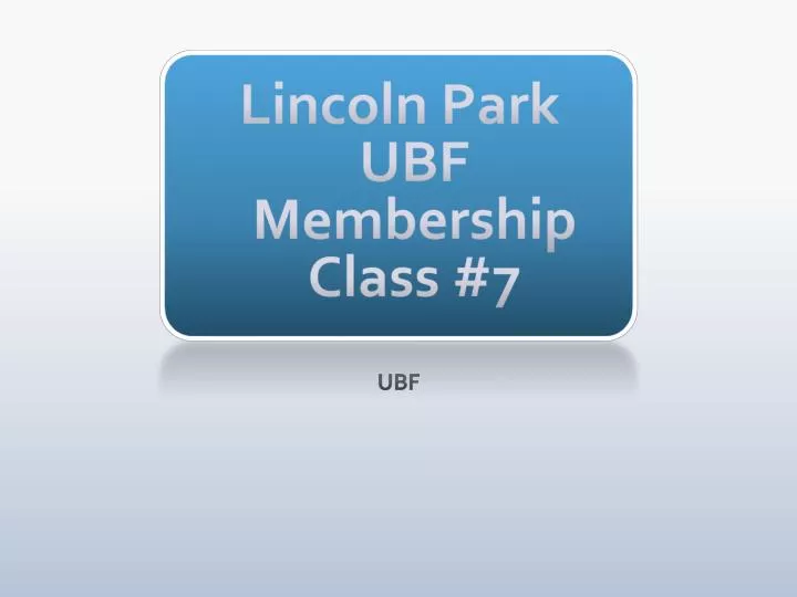 lincoln park ubf membership class 7
