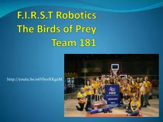 F.I.R.S.T Robotics The Birds of Prey Team 181