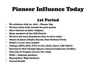 Pioneer Influence Today