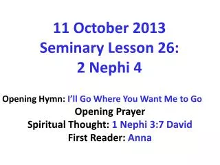 11 October 2013 Seminary Lesson 26: 2 Nephi 4