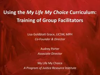 Using the My Life My Choice Curriculum: Training of Group Facilitators