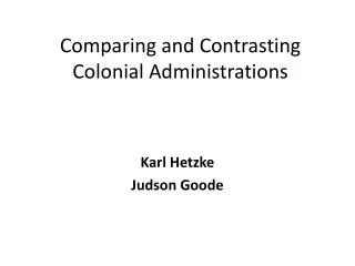 Comparing and Contrasting Colonial Administrations