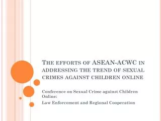 The efforts of ASEAN-ACWC in addressing the trend of sexual crimes against children online