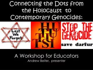 Connecting the Dots from the Holocaust to Contemporary Genocides: