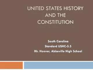 UNITED STATES HISTORY AND THE CONSTITUTION