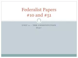 Federalist Papers #10 and #51