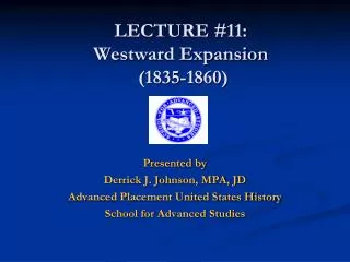 LECTURE #11: Westward Expansion (1835-1860)