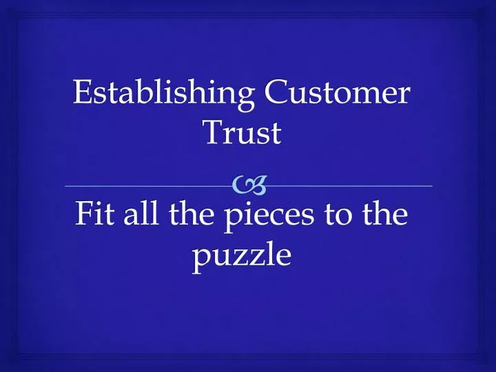 establishing customer trust fit all the pieces to the puzzle