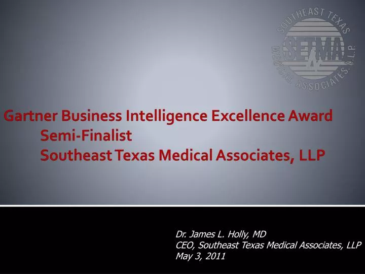 gartner business intelligence excellence award semi finalist southeast texas medical associates llp