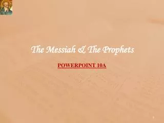 The Messiah &amp; The Prophets POWERPOINT 10A