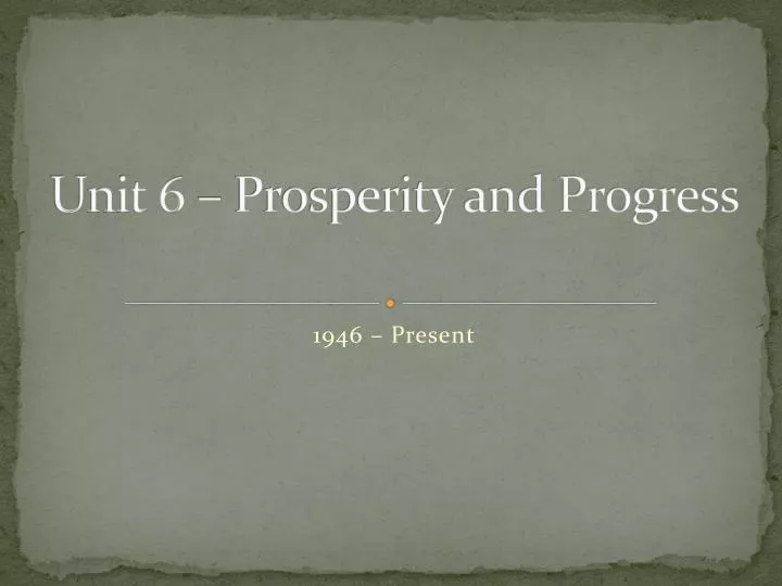 unit 6 prosperity and progress