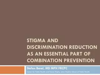 Stigma and Discrimination Reduction As an essential part of combination prevention