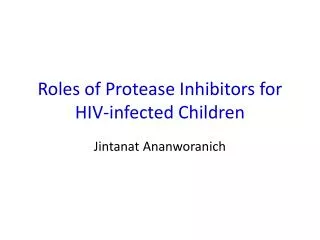 Roles of Protease Inhibitors for HIV-infected Children