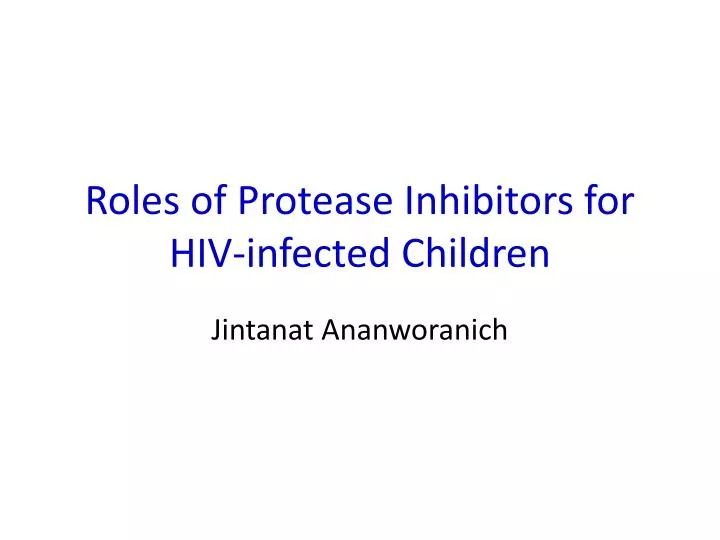 roles of protease inhibitors for hiv infected children
