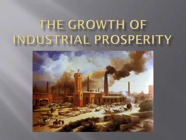 the growth of industrial prosperity