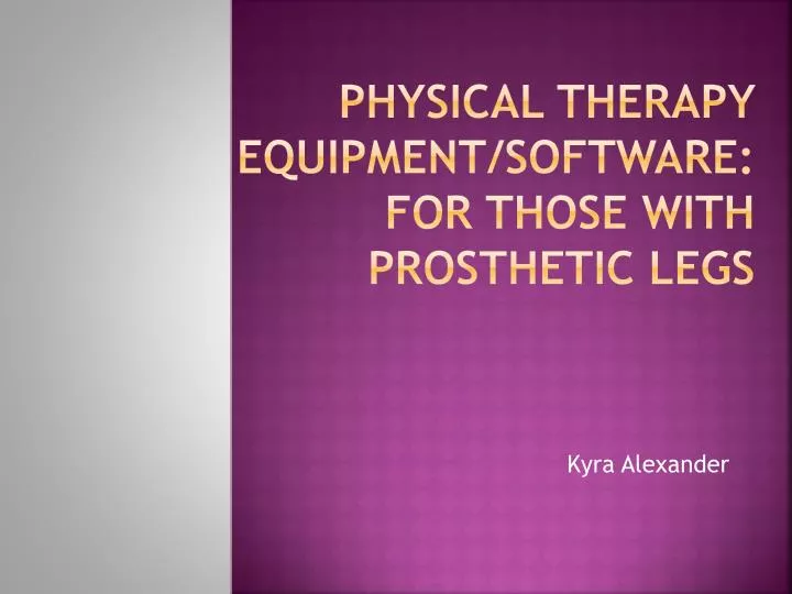 physical therapy equipment software for those with prosthetic legs