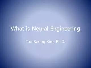 What is Neural Engineering
