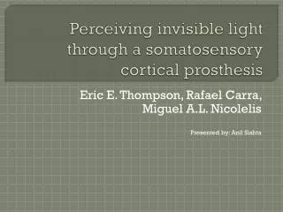 Perceiving invisible light through a somatosensory cortical prosthesis