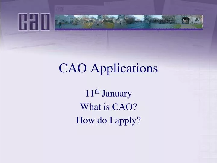 11 th january what is cao how do i apply