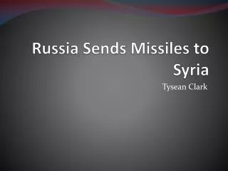 Russia Sends Missiles to Syria