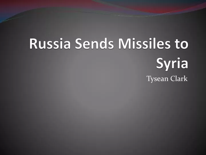 russia sends missiles to syria