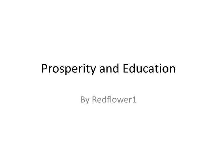prosperity and education