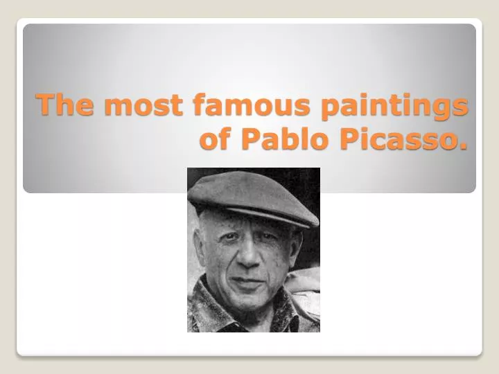 the most famous paintings of pablo picasso