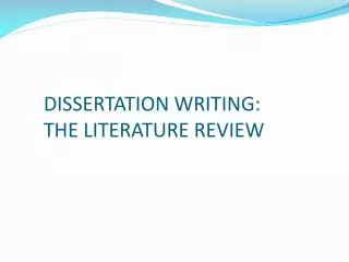 DISSERTATION WRITING: THE LITERATURE REVIEW