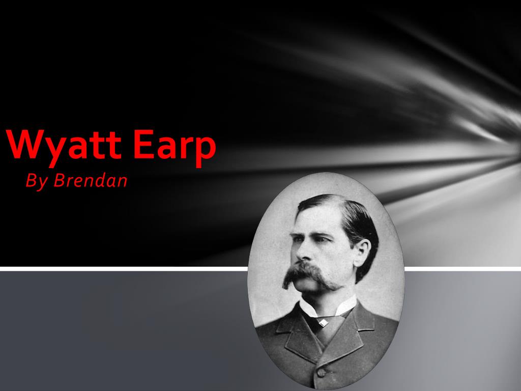 PPT - Wyatt Earp PowerPoint Presentation, free download - ID:2590075